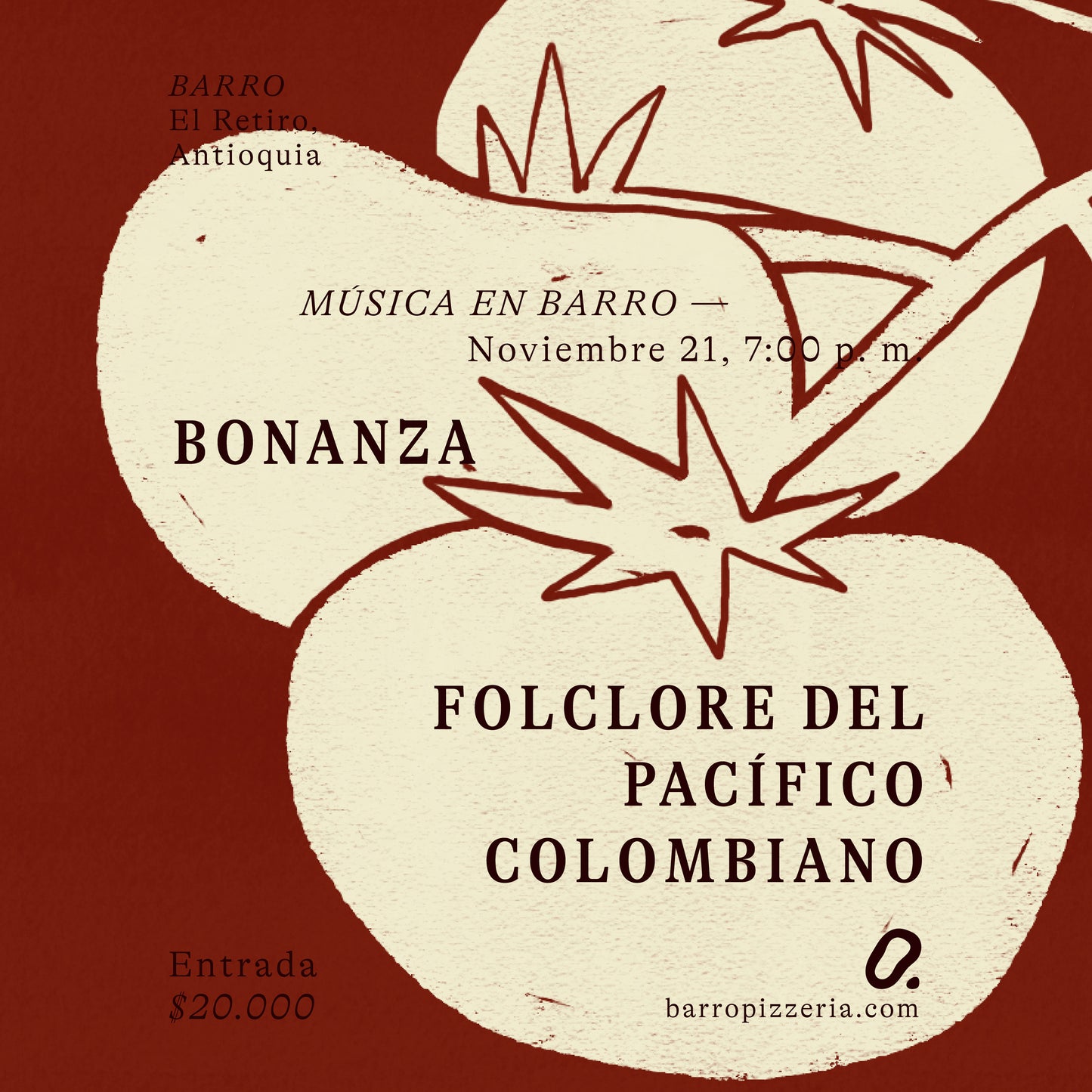Música en Barro presenta: Bonanza - Folclore del pacífico colombiano el Viernes 21 de noviembre, 2025

Barro es una pizzería en El Retiro, Antioquia. La calidad de cada plato es el resultado de nuestro compromiso con la selección de ingredientes locales de la más alta calidad, que dialogan con la tradición italiana.

Nuestro espacio es también un escenario que da lugar a una diversa programación de conciertos, respaldada por una curaduría centrada en la inquietud estética y el buen nivel artístico.