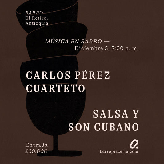 Música en Barro presenta: Carlos Pérez Cuarteto - Salsa y son cubano el viernes 05 de diciembre, 2025
Barro es una pizzería en El Retiro, Antioquia. La calidad de cada plato es el resultado de nuestro compromiso con la selección de ingredientes locales de la más alta calidad, que dialogan con la tradición italiana.
Nuestro espacio es también un escenario que da lugar a una diversa programación de conciertos, respaldada por una curaduría centrada en la inquietud estética y el buen nivel artístico.