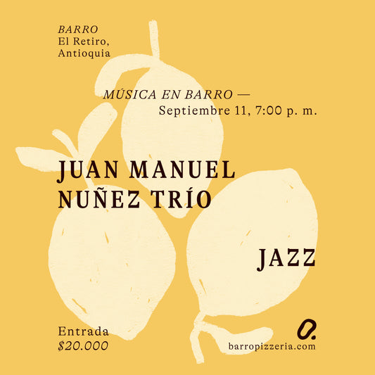Afiche del concierto de Juan Manuel Núñez trío Jazz, en Barro Pizzería, El Retiro, Antioquia